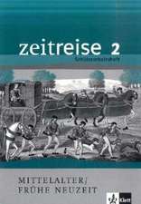 Zeitreise 2. Schülerarbeitsheft Mittelalter / Frühe Neuzeit