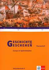 Geschichte und Geschehen - Sekundarstufe II. Eurpoa im Spätmittelalter