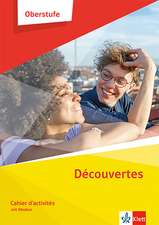 Découvertes Oberstufe. Cahier d'activités Klasse 11/12 (G8), Klasse 12/13 (G9)