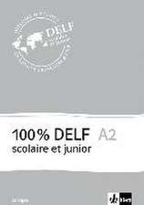 100% DELF A2 - Version scolaire et junior. Corrigés