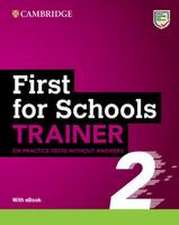 First for Schools Trainer 2. Six Practice Tests without Answers with Audio Download with eBook