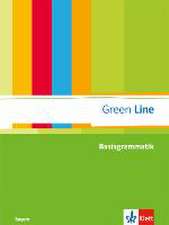 Green Line. Basisgrammatik. Sekundarstufe I. Ausgabe 2013. Bayern