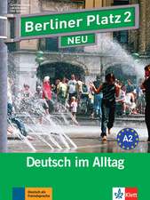 Berliner Platz 2 NEU - Lehr- und Arbeitsbuch 2 mit 2 Audio-CDs und 