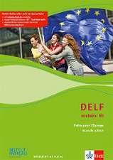 DELF Scolaire B1. Prêts pour l'Europe - Nouvelle édition. Materialien mit Audios zur Vorbereitung der DELF-Prüfung