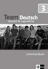 Team Deutsch 3. Lehrerhandbuch