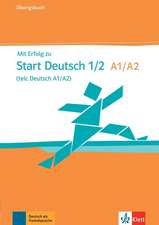 Mit Erfolg zum Start Deutsch. Übungsbuch mit Online-Audiodateien: A1-A2