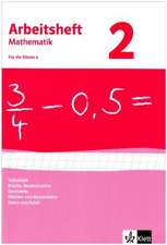 Arbeitsheft Mathematik 2. Neubearbeitung. Arbeitsheft mit Lösungsheft. Teilbarkeit, Brüche, Dezimalzahlen, Geometrie, Flächen- und Rauminhalte, Daten und Zufall. Klasse 6