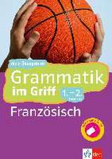 Klett Grammatik im Griff Französisch 1.-2. Lernjahr