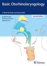 Basic Otorhinolaryngology – A Step–by–Step Learning Guide