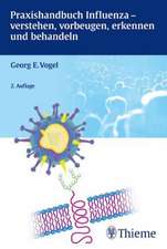 Praxishandbuch Influenza - verstehen, vorbeugen, erkennen und behandeln