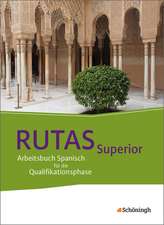 RUTAS Superior. Schulbuch. Arbeitsbuch Spanisch für die gymnasiale Oberstufe - Neubearbeitung