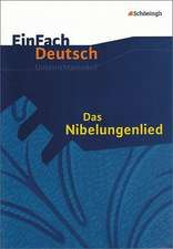 Das Nibelungenlied. EinFach Deutsch Unterrichtsmodelle