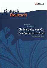 Die Marquise von O... - Das Erdbeben in Chili: und weitere Texte. EinFach Deutsch Unterrichtsmodelle.