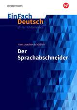 Der Sprachabschneider. EinFach Deutsch Unterrichtsmodelle