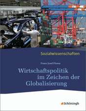 Sozialwissenschaften. Wirtschaftspolitik im Zeichen der Globalisierung: Neubearbeitung 2012