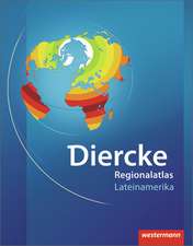 Diercke Weltatlas Regionalatlanten. Regionalatlas Lateinamerika