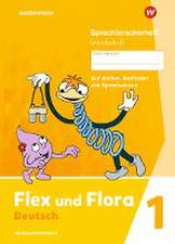 Flex und Flora 1. Sprachforscherheft 1 GS (Grundschrift)