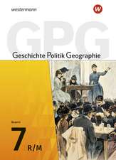 Geschichte - Politik - Geographie (GPG) 7. Schulbuch. Mittelschulen in Bayern