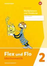 Flex und Flo 2. Themenheft Multiplizieren und Dividieren: Verbrauchsmaterial