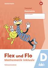 Flex und Flo - Mathematik inklusiv. Geometrie D