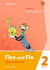 Flex und Flo 2. Themenheft Raum und Form: Für die Ausleihe. Für Bayern