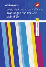 Ludwig Tieck und E. T. A. Hoffmann: Erzählungen. Schroedel Lektüren