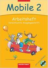 Mobile. Sprachbuch 2. Arbeitsheft mit CD-ROM. Vereinfachte Ausgangsschrift. Bremen, Hamburg, Niedersachsen, Rheinland-Pfalz, Schleswig-Holstein, Saarland