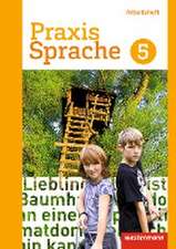 Praxis Sprache 5. Arbeitsheft. Differenzierende Ausgabe. Gesamtschulen