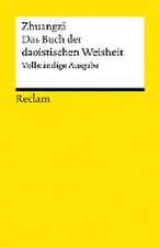 Zhuangzi. Das Buch der daoistischen Weisheit