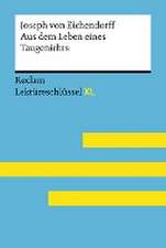 Aus dem Leben eines Taugenichts von Joseph von Eichendorff: Lektüreschlüssel mit Inhaltsangabe, Interpretation, Prüfungsaufgaben mit Lösungen, Lernglossar. (Reclam Lektüreschlüssel XL)