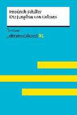 Die Jungfrau von Orleans von Friedrich Schiller: Lektüreschlüssel mit Inhaltsangabe, Interpretation, Prüfungsaufgaben mit Lösungen, Lernglossar. (Reclam Lektüreschlüssel XL)