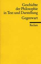 Geschichte der Philosophie 09 in Text und Darstellung. Gegenwart