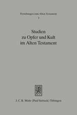 Studien Zu Opfer Und Kult Im Alten Testament: Mit Einer Bibliographie 1969-1991 Zum Opfer in Der Bibel