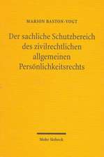 Der Sachliche Schutzbereich Des Zivilrechtlichen Allgemeinen Personlichkeitsrechts