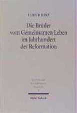 Die Brüder vom Gemeinsamen Leben im Jahrhundert der Reformation