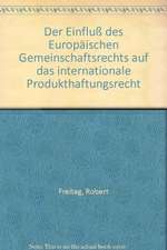 Der Einfluß des Europäischen Gemeinschaftsrechts auf das internationale Produkthaftungsrecht