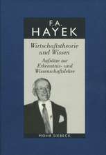 Friedrich A. Von Hayek: Wirtschaftstheorie Und Wissen. Aufsatze Zur Erkenntnis- Und