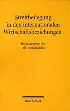 Streitbeilegung in Den Internationalen Wirtschaftsbeziehungen: Volkerrechtliche Einhegung Okonomischer Globalisierungsprozesse