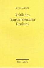 Kritik Des Transzendentalen Denkens: Von Der Begrundung Des Wissens Zur Analyse Der Erkenntnispraxis