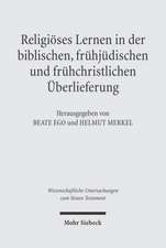 Religioses Lernen in Der Biblischen, Fruhjudischen Und Fruhchristlichen Uberlieferung: Die Verfahrensubergreifende Verwendung Von Informationen Und Die Grund- Und Verfahrensrechte Des Einzelnen