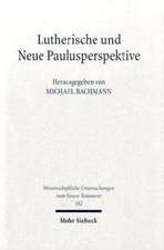 Lutherische Und Neue Paulusperspektive: Beitrage Zu Einem Schlusselproblem Der Gegenwartigen Exegetischen Diskussion