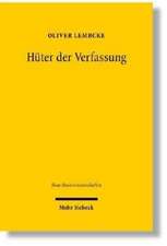 Huter Der Verfassung: Eine Institutionentheoretische Studie Zur Autoritat Des Bundesverfassungsgerichts