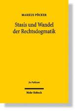 Stasis und Wandel der Rechtsdogmatik