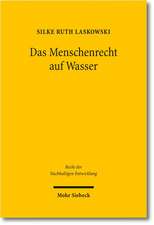 Das Menschenrecht Auf Wasser: Die Rechtlichen Vorgaben Zur Sicherung Der Grundversorgung Mit Wasser Und Sanitarleistungen Im Rahmen Einer Okologisch