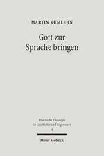 Gott Zur Sprache Bringen: Studien Zum Predigtverstandnis Johann Gottfried Herders Im Kontext Seiner Philosophischen Anthropologie