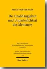 Die Unabhängigkeit und Unparteilichkeit des Mediators