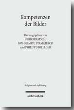 Kompetenzen Der Bilder: Funktionen Und Grenzen Des Bildes in Den Wissenschaften