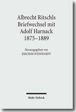 Albrecht Ritschls Briefwechsel Mit Adolf Harnack 1875 - 1889: Ein Beitrag Zur Dogmatik Des Art. 16 ABS. 2 Gg