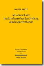 Missbrauch Der Marktbeherrschenden Stellung Durch Sportverbande: Eine Rechtsvergleichende Untersuchung Des Europaischen, Deutschen Und Schweizerischen