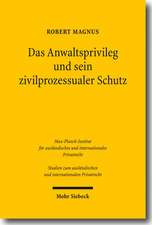 Das Anwaltsprivileg und sein zivilprozessualer Schutz